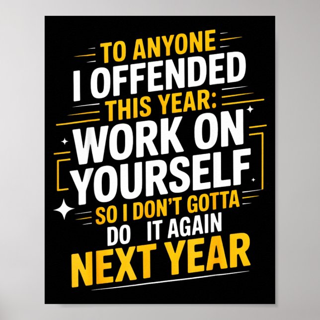 If I Offended You Work On Yourself Funny New Year  Poster (Front)
