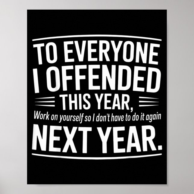 If I Offended You Work On Yourself Funny New Year  Poster (Front)