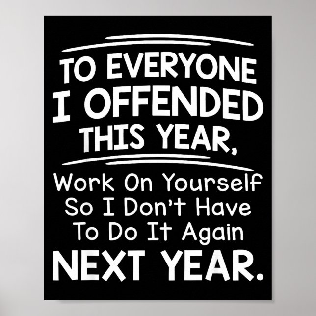 If I Offended You Work On Yourself Funny New Year  Poster (Front)