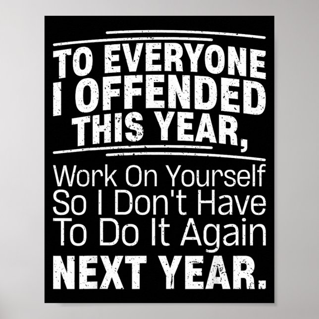 If I Offended You Work On Yourself Funny New Year  Poster (Front)