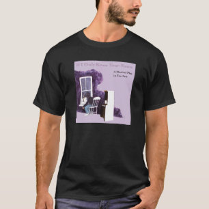 If I Only Knew Your Name T-Shirt