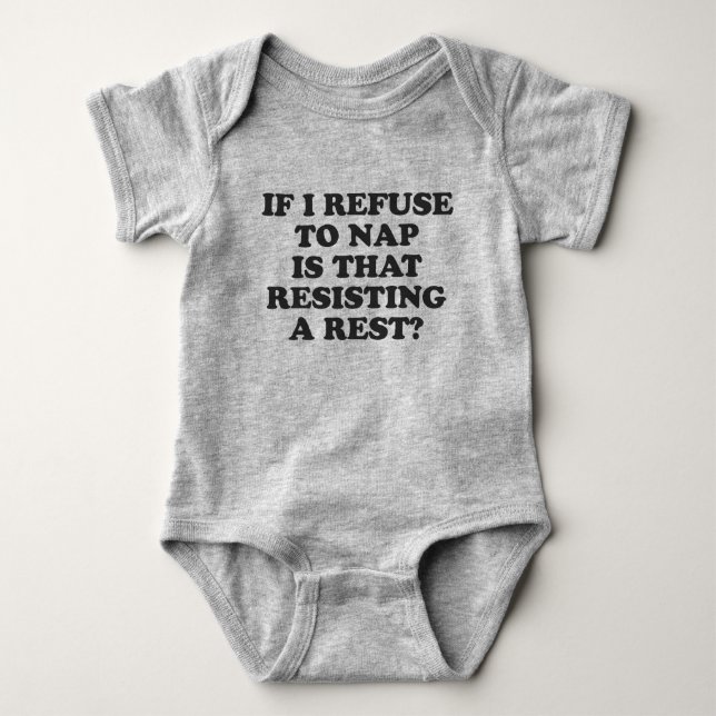 If I Refuse Nap Is That Resisting A Rest? Baby Bodysuit (Front)