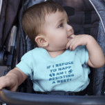 If I Refuse to Nap am I Resisting a Rest-Funny Des Baby T-Shirt<br><div class="desc">If I refuse to nap,  am I resisting a Rest? Cute and funny baby t-shirt text-based design. Blue design for boys.</div>