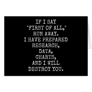 If I say First of all, run away,