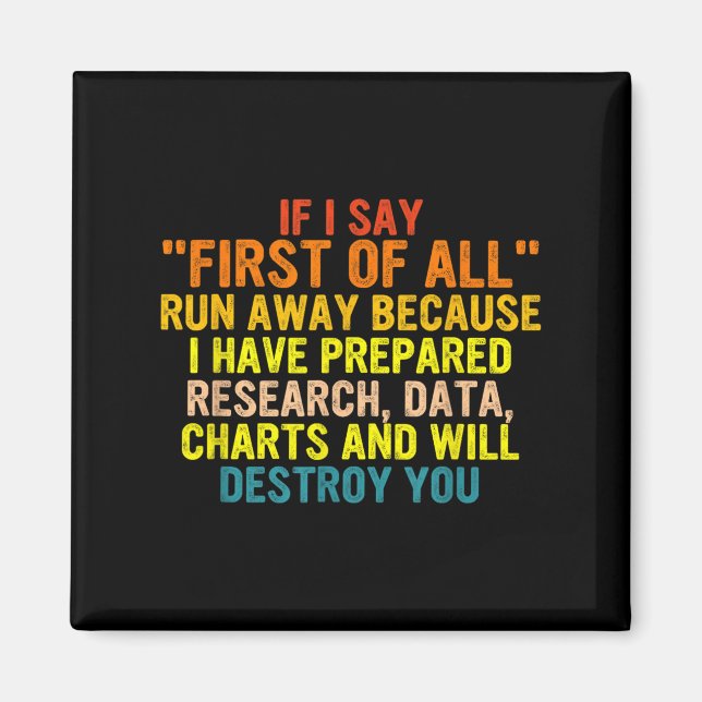 If I Say First Of All Run Away Funny Quote  Magnet (Front)