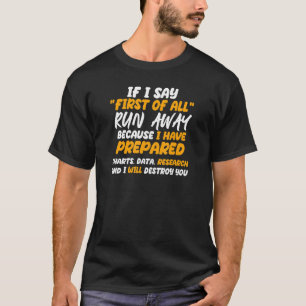 If I Say First Of All Run Away Women Men Say T-Shirt
