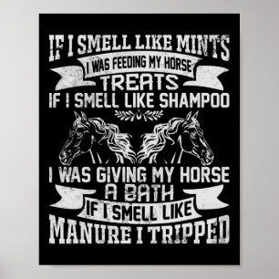 If I Smell Like Mints Horse Horseck Riding Love Ho Poster