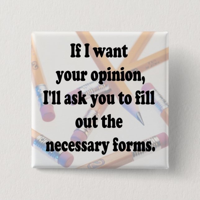 If I want Opinion - Forms -Button 2 Inch Square Button (Front)