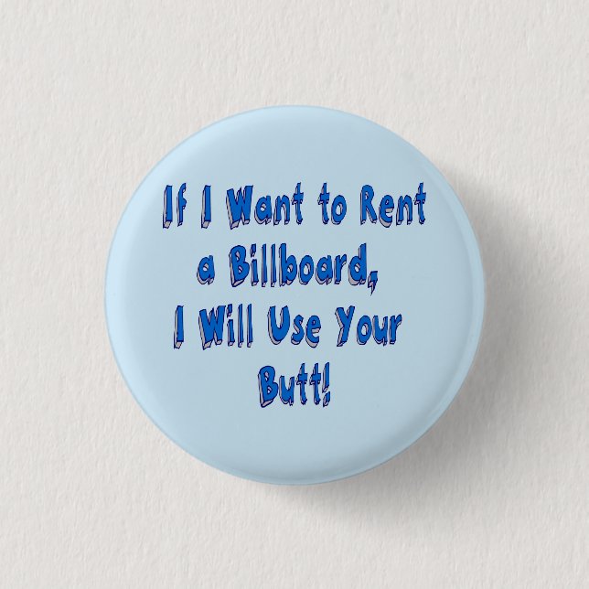If I Want to Rent a Billboard 1 Inch Round Button (Front)