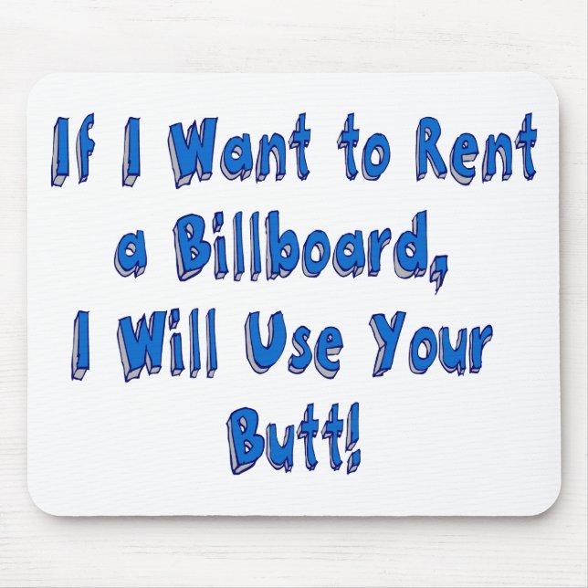 If I Want to Rent a Billboard Mouse Pad (Front)