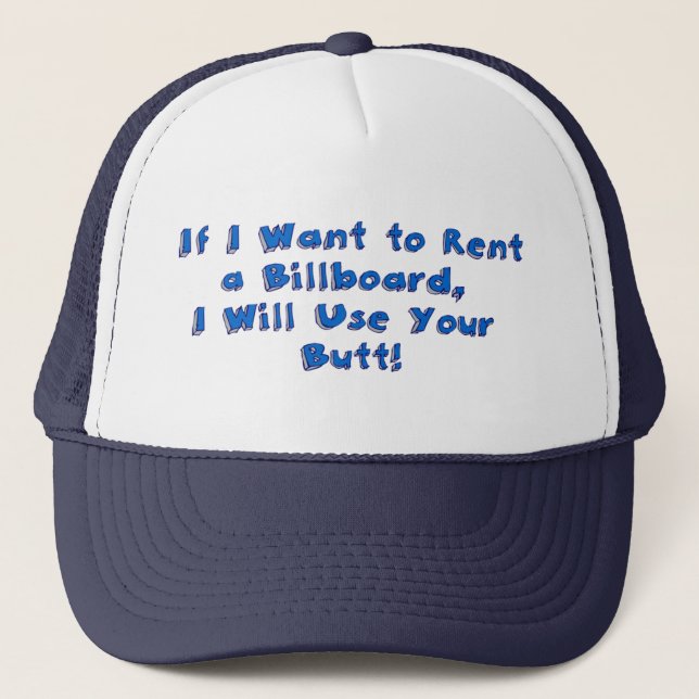 If I Want to Rent a Billboard Trucker Hat (Front)