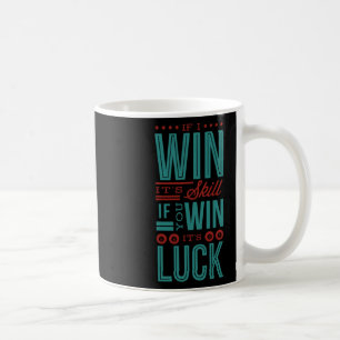 If I Win Its Skill Funny Pool Billiard  Coffee Mug