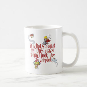 If Idiots Could Fly Blk Coffee Mug