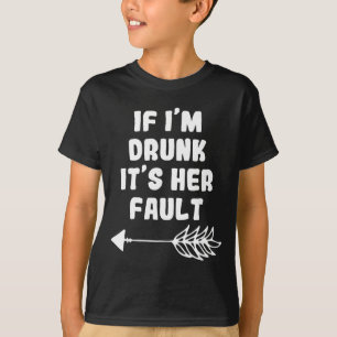 If Im Drunk Its Her Fault Cute Funny Best Friends T-Shirt