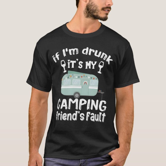 If Im drunk its my Camping Friends fault boy T-Shirt (Front)