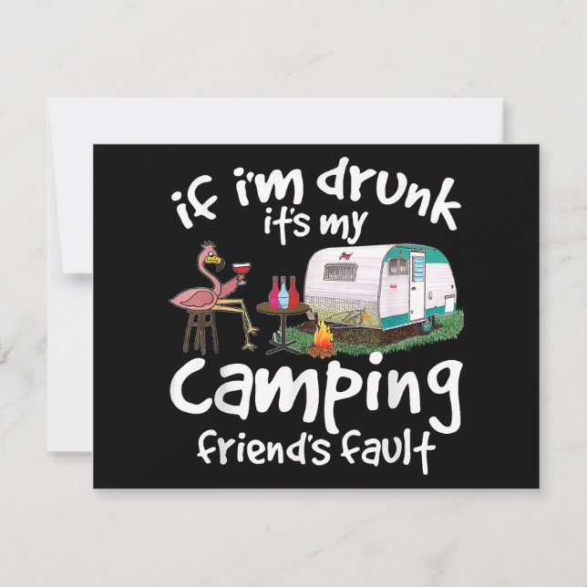 If I'm Drunk It's My Camping Friend's Fault Funny  (Front)