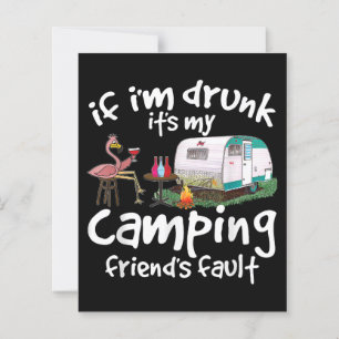 If I'm Drunk It's My Camping Friend's Fault Funny 