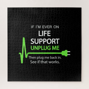 If i'm ever on life support T Shirt Funny sarcasti Jigsaw Puzzle