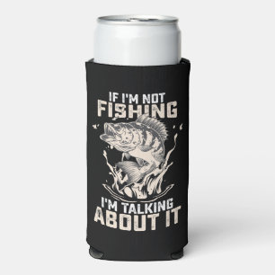 If I'm Not Fishing I'm Talking About It Vintage Seltzer Can Cooler