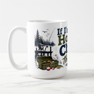 If I'm Not Home Check the Lake Fishing Mug