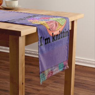 If I'm Sittin I'm Knittin Table Runner