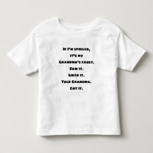 If I'm spoiled, Grandma's fault t-shirt