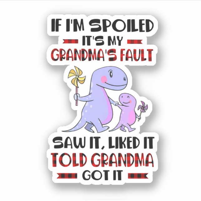 If I'M Spoiled It'S My Grandma'S Fault (Front)