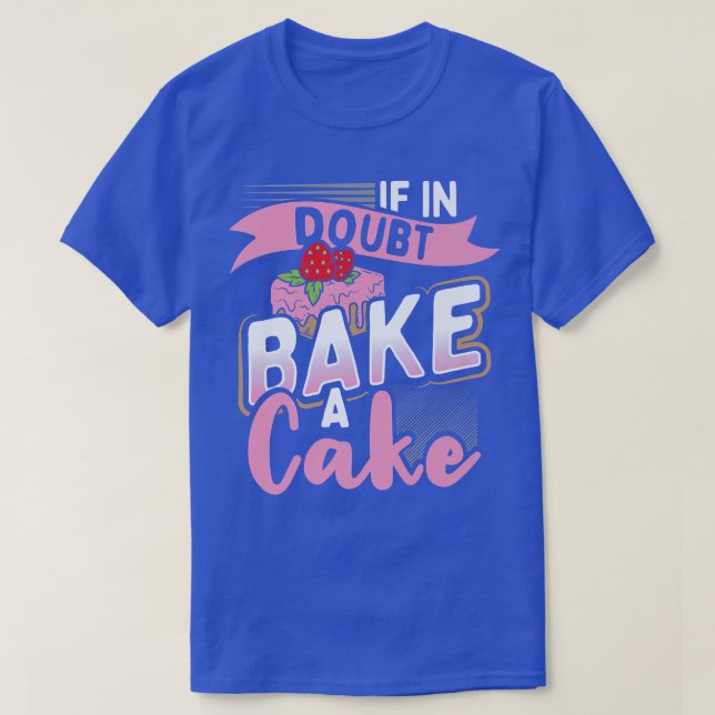 If In Doubt Bake a Cake Baking Gifts  T-Shirt (Design Front)
