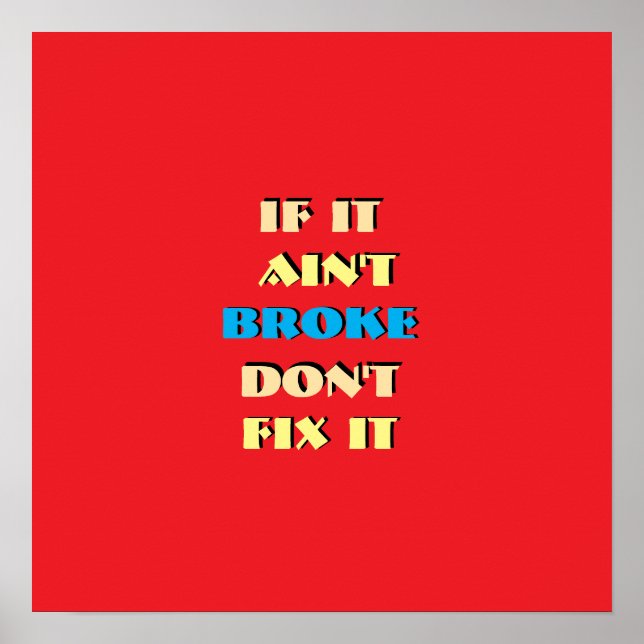 If It Ain't Broke, Don't Fix It Red  Poster (Front)