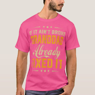 If It Aint Broken Granddad Already Fi It Funny Fat T-Shirt