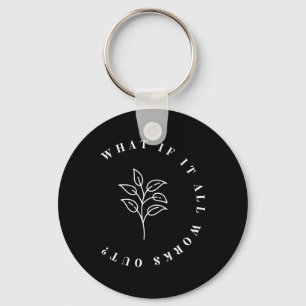 If It All Works Out Floral Quote1  Keychain