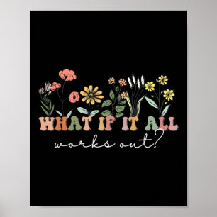 If It All Works Out Floral Quote Mental Health Aut Poster