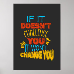 If It Doesn’t Challenge You, It Won’t Change You Poster