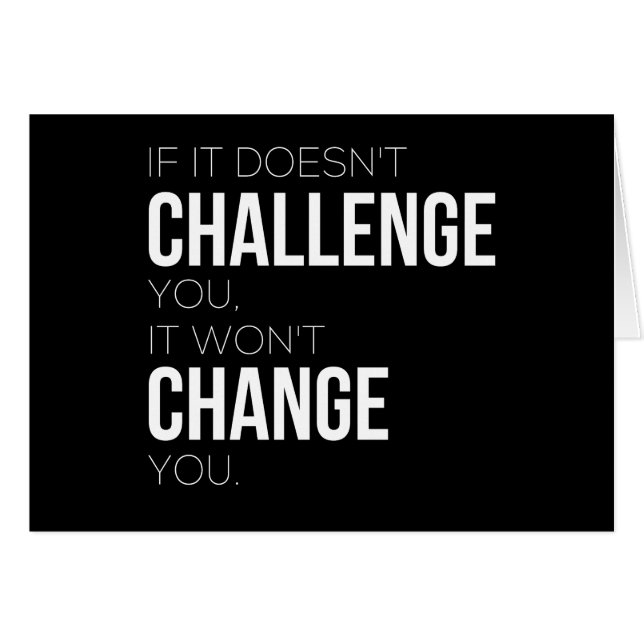 If It Doesn't Challenge You, It Won't Change You (Front Horizontal)