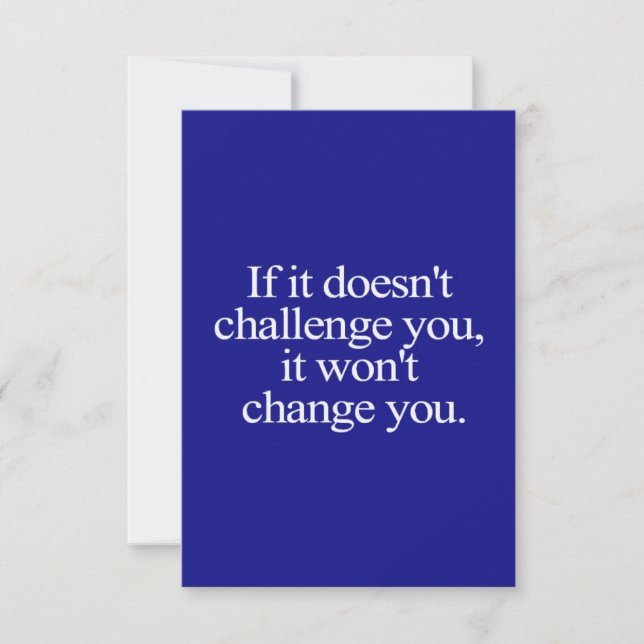 IF IT DOESN'T CHALLENGE YOU IT WON'T CHANGE YOU MO (Front)