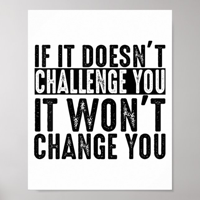 If It Doesn't Challenge You It Won't Change You Mo Poster (Front)
