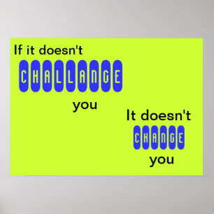 If it doesn't challenge you - poster