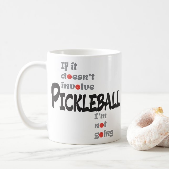 IF IT DOESN'T INVOLVE PICKLEBALL COFFEE MUG (With Donut)