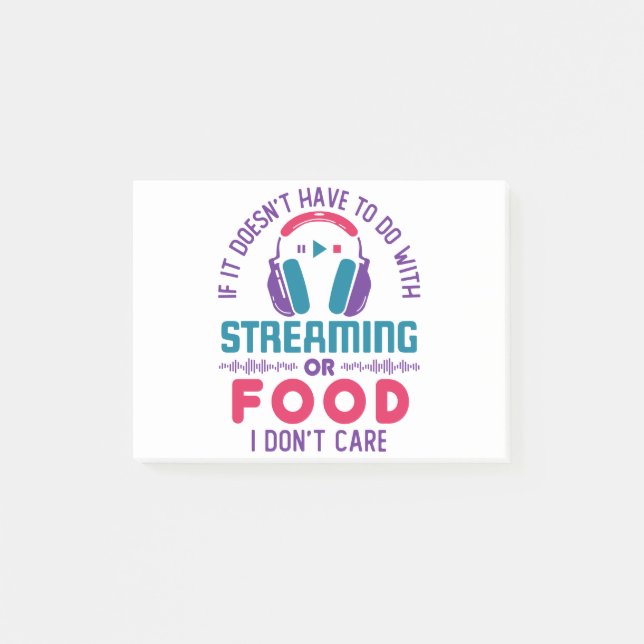 If It Doesn't Involve Streaming or Food Don't Care Post-it Notes (Front)