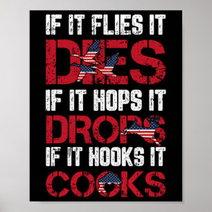 If It Flies It Dies 4th Of July American Flag Hunt Poster