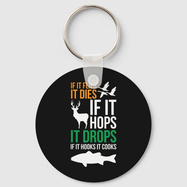 If It Flies It Dies If It Hops It Drops If It Hook Keychain (Front)