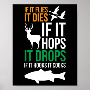 If It Flies It Dies If It Hops It Drops If It Hook Poster