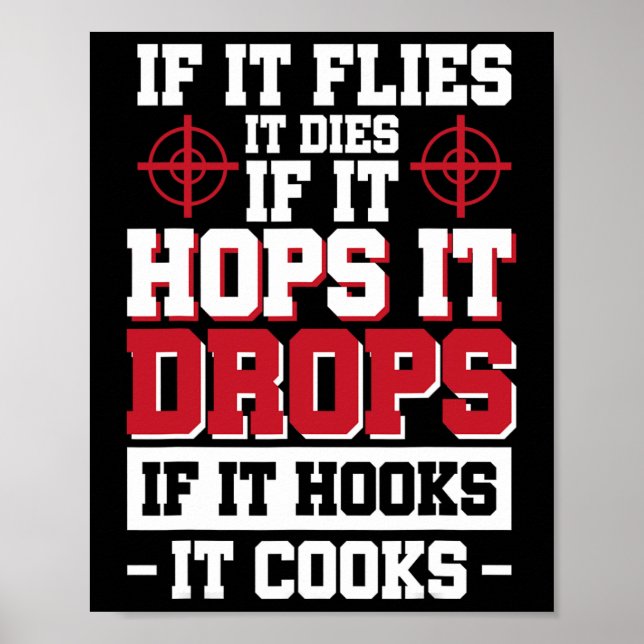If It Flies It Dies If It Hops It Drops If It Hook Poster (Front)
