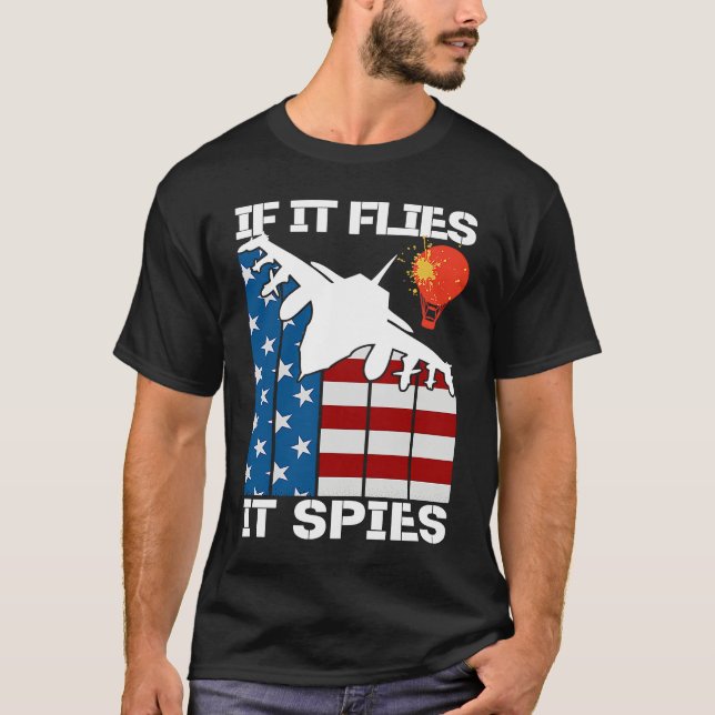 If It Flies It Spies Fighter Airplane Plane  Aircr T-Shirt (Front)