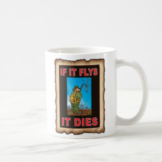 IF IT FLYS IT DIES  blue Coffee Mug