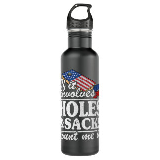 If It Has Holes And Sacks Count Me In 710 Ml Water Bottle