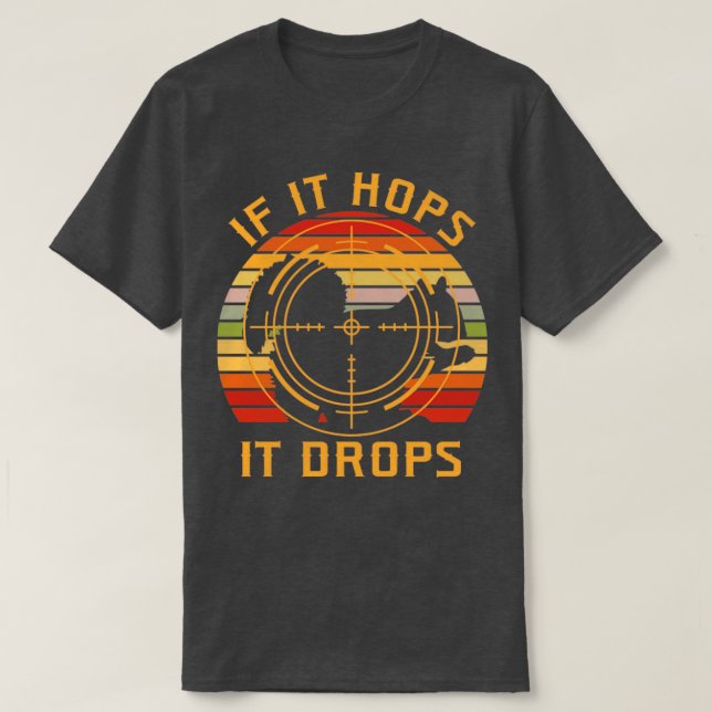 If It Hops It Drops Squirrel Hunting T-Shirt (Design Front)
