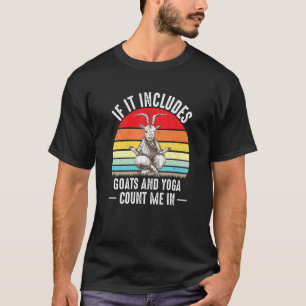 If It Includes Goat And Yoga Count Me In Retro Far T-Shirt