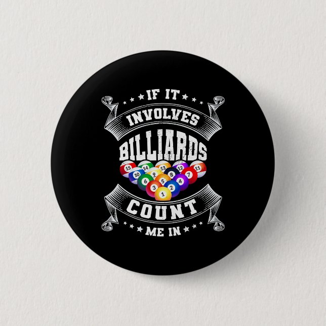 If It Involves Billards Count Me In Billard Player 2 Inch Round Button (Front)