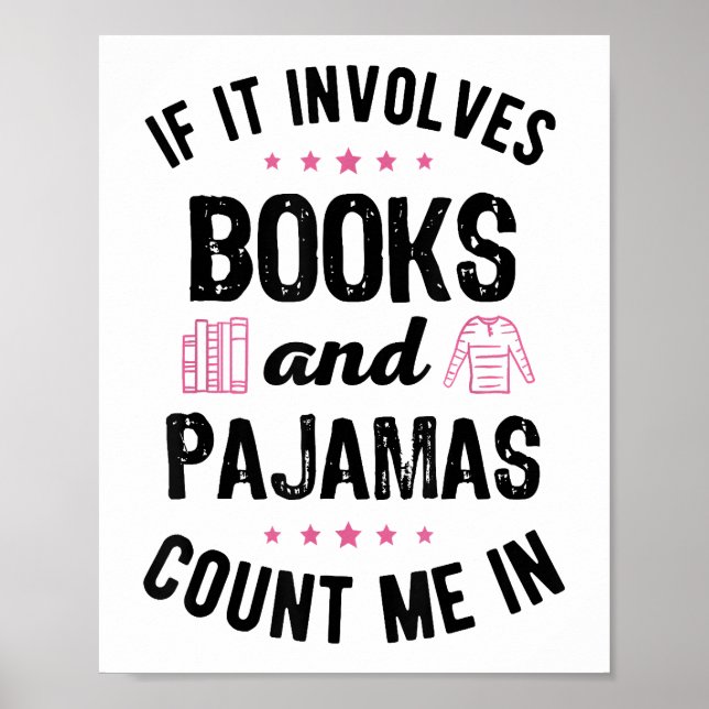 If It Involves Books and Pyjamas Book Lover Bookwo Poster (Front)